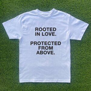 Rooted In Love Protected From Above Tshirt